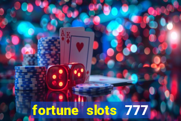 fortune slots 777 paga mesmo