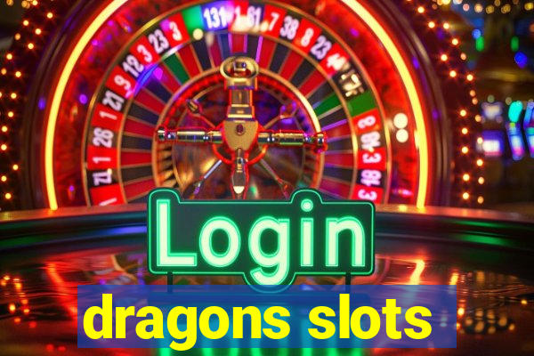 dragons slots