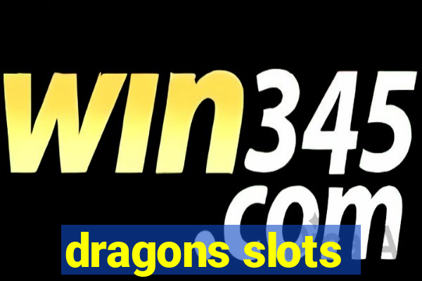 dragons slots