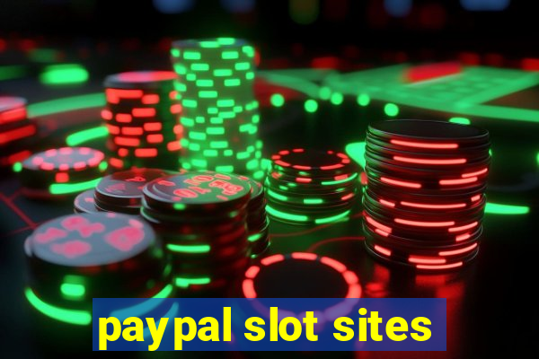 paypal slot sites