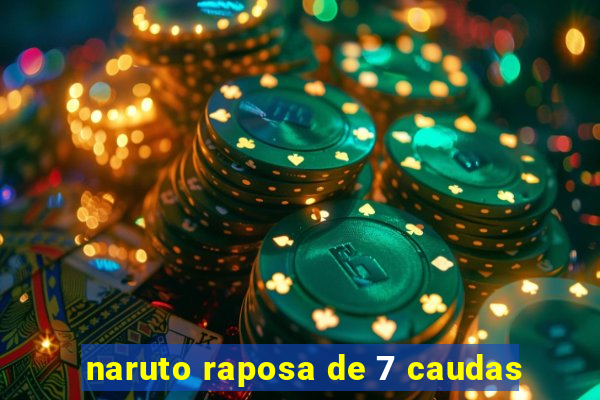 naruto raposa de 7 caudas