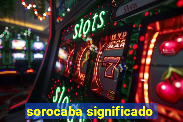 sorocaba significado