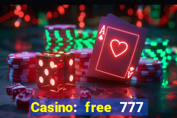 Casino: free 777 slots machine