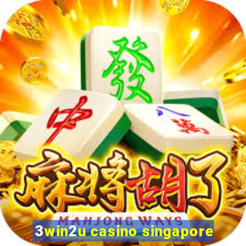 3win2u casino singapore