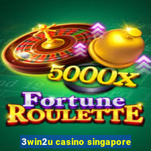 3win2u casino singapore