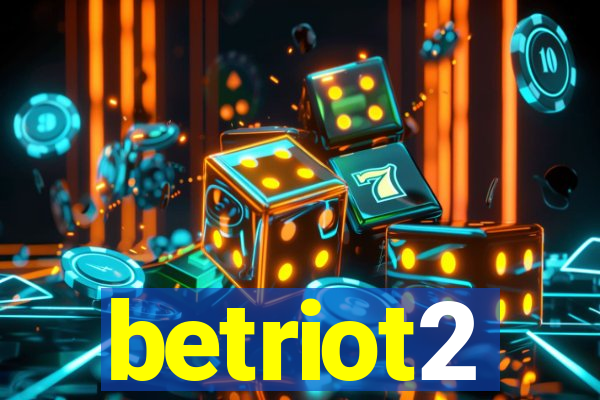 betriot2