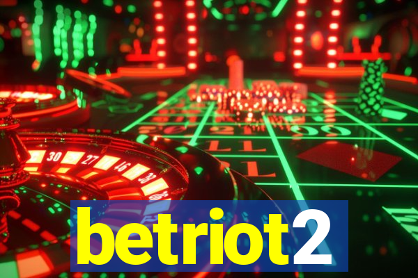 betriot2