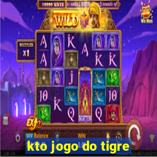 kto jogo do tigre