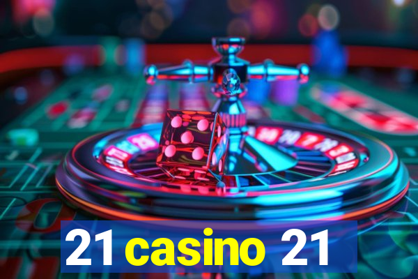 21 casino 21