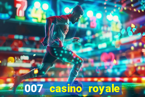 007 casino royale onde assistir