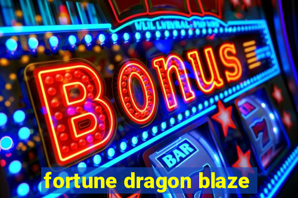 fortune dragon blaze