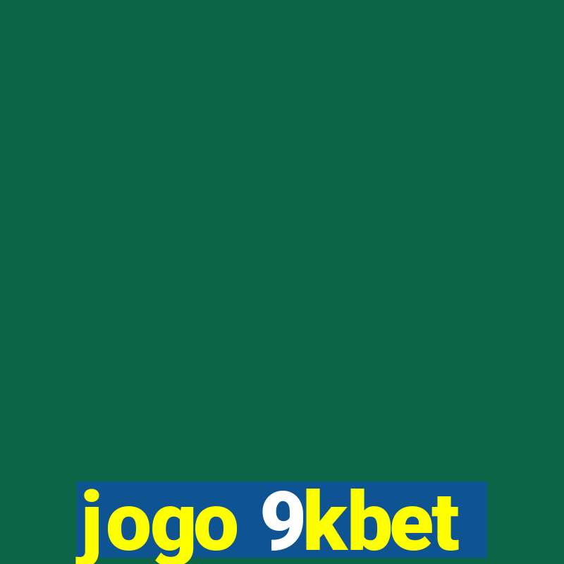 jogo 9kbet