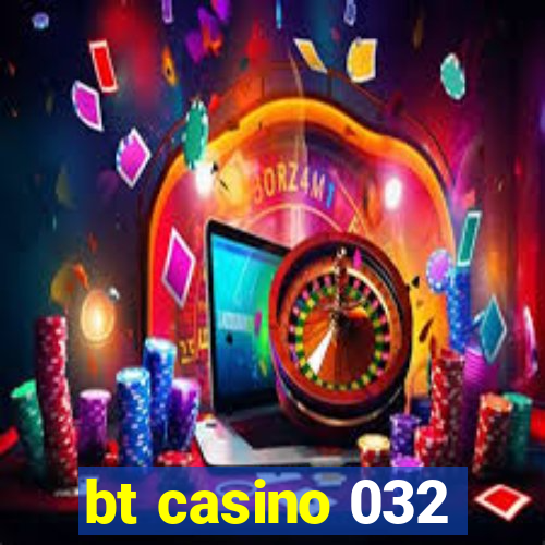 bt casino 032