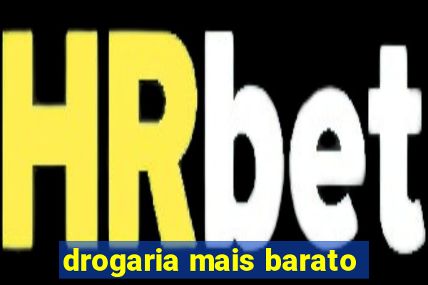 drogaria mais barato