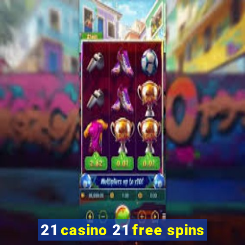 21 casino 21 free spins