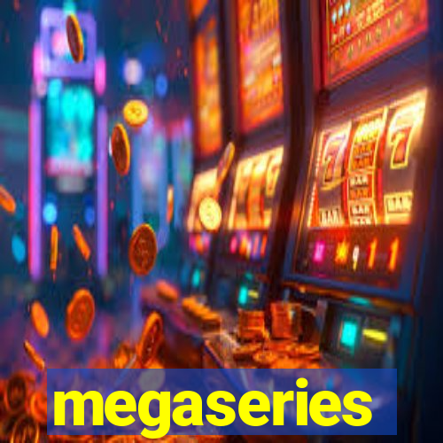 megaseries