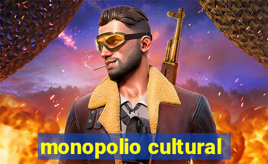 monopolio cultural