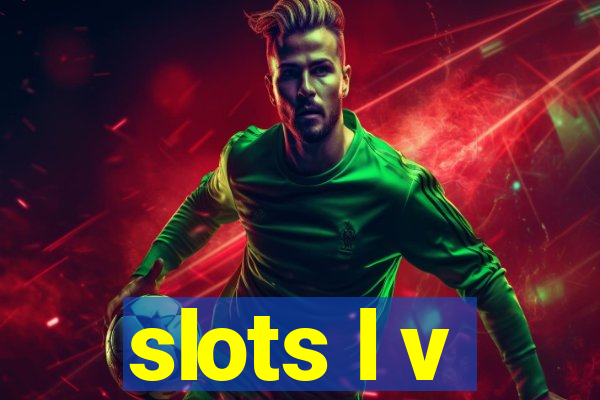 slots l v