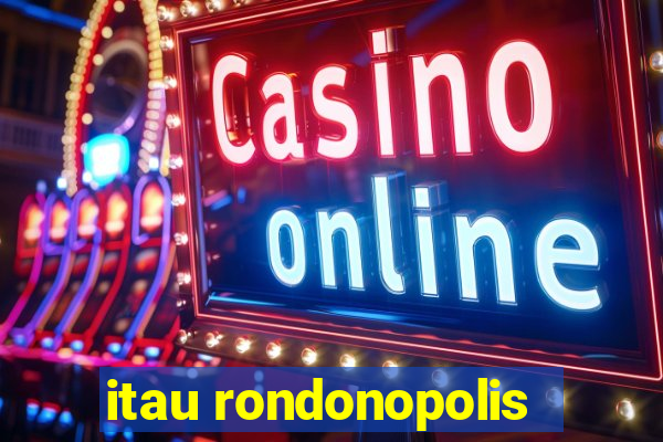 itau rondonopolis