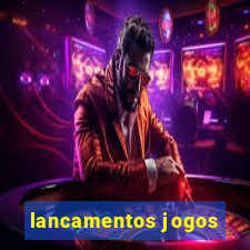 lancamentos jogos