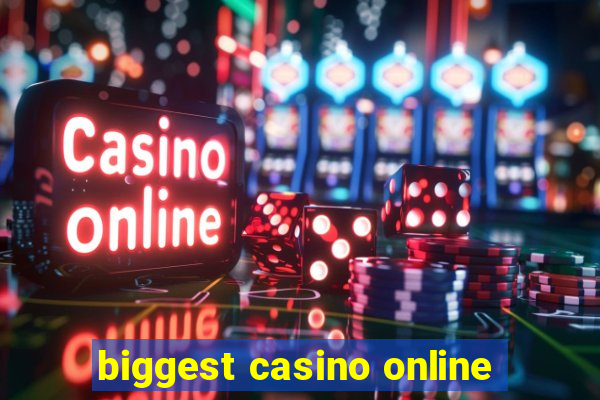 biggest casino online