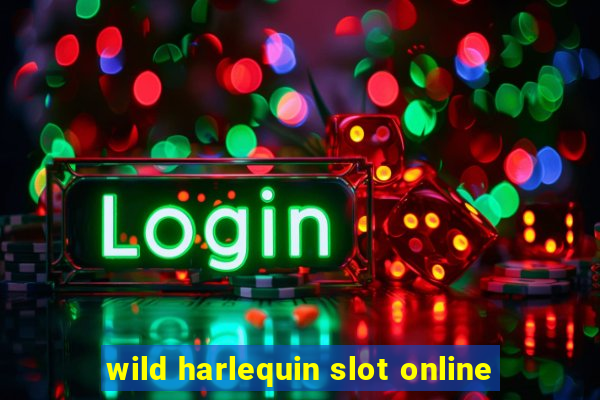 wild harlequin slot online