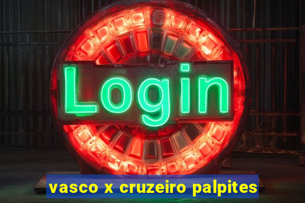 vasco x cruzeiro palpites