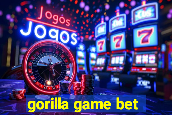 gorilla game bet