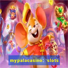 mypalacasino: slots & casino