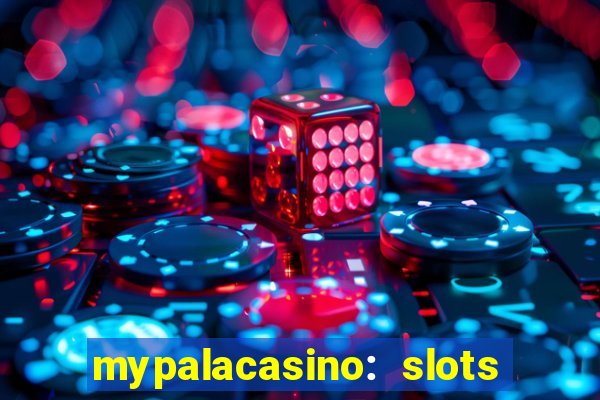 mypalacasino: slots & casino