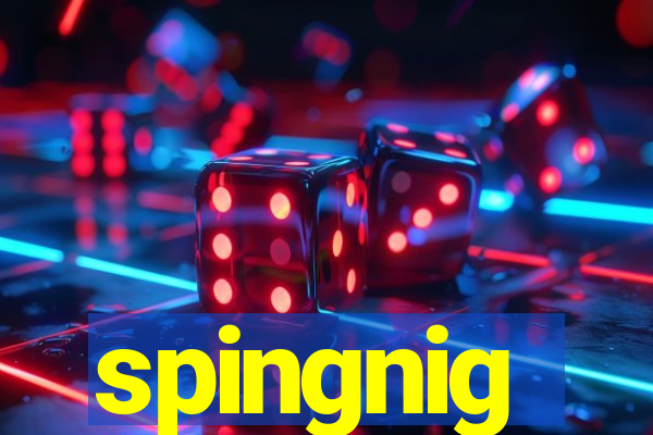 spingnig