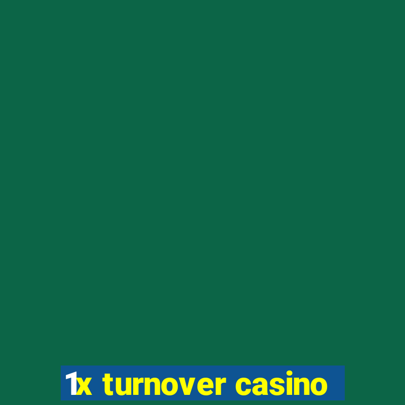 1x turnover casino