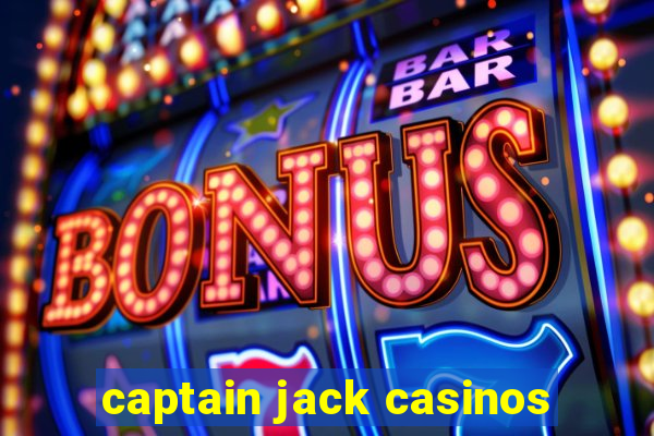 captain jack casinos