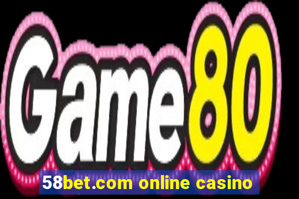 58bet.com online casino