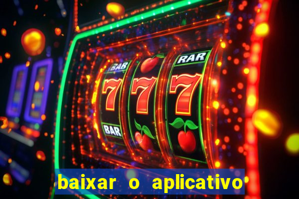 baixar o aplicativo da estrela bet