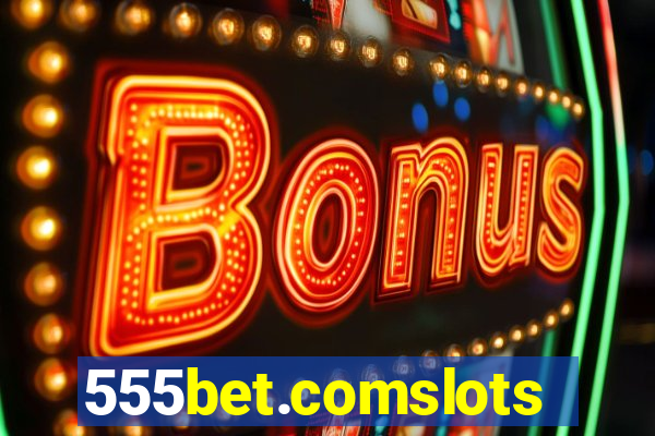 555bet.comslots