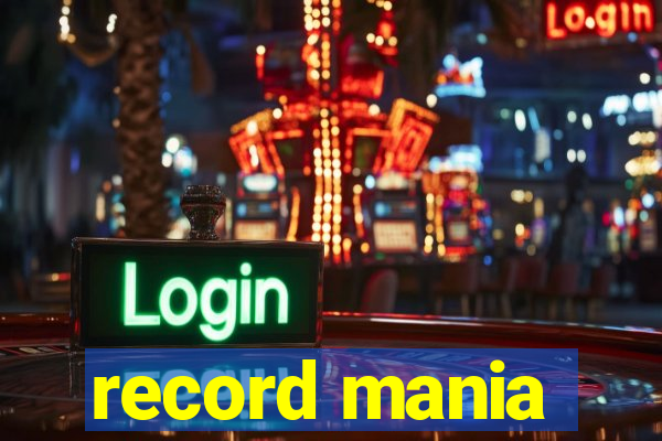 record mania