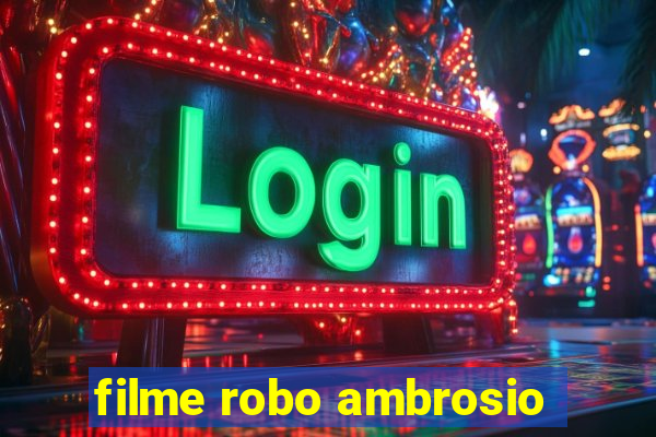 filme robo ambrosio