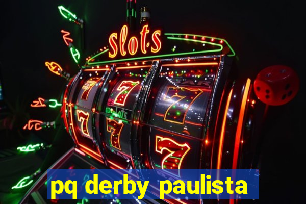 pq derby paulista