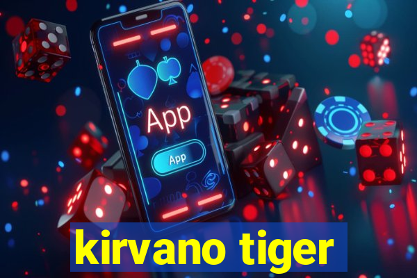 kirvano tiger