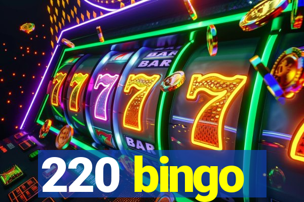 220 bingo