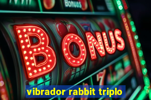 vibrador rabbit triplo