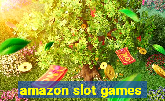 amazon slot games