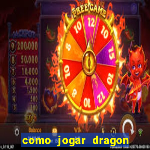 como jogar dragon tiger luck