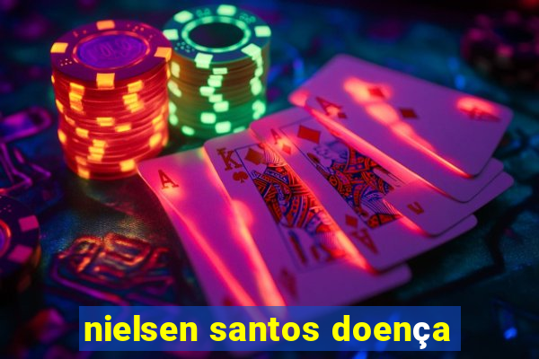 nielsen santos doença