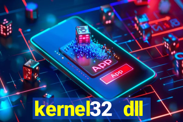 kernel32 dll windows 7 32 bit