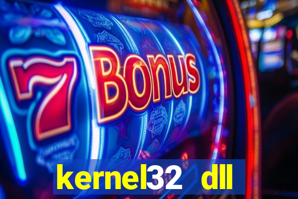 kernel32 dll windows 7 32 bit