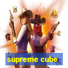 supreme cube