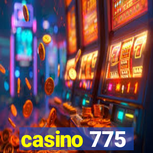 casino 775