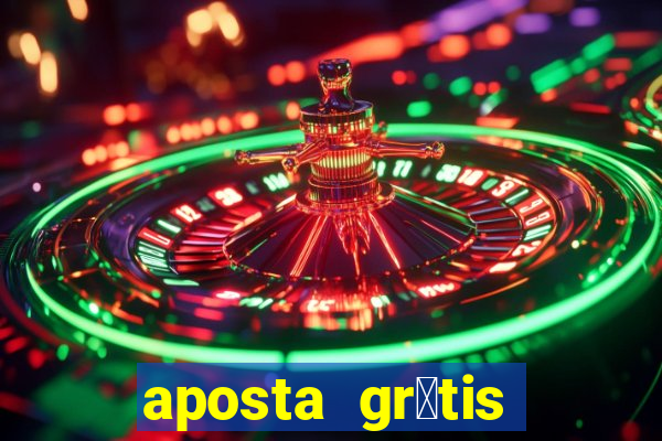 aposta gr谩tis bet365 5 reais